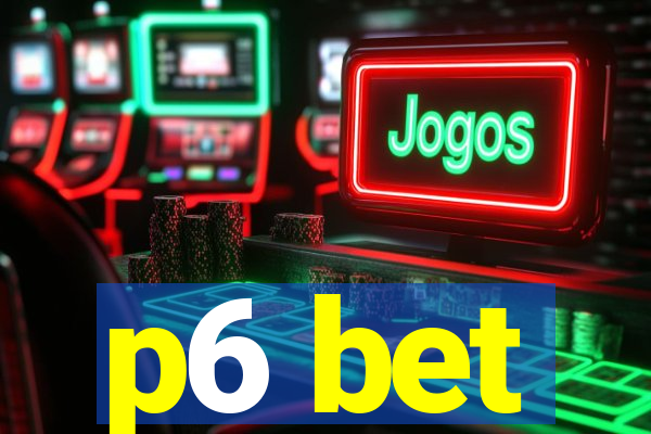 p6 bet